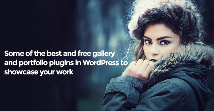 Some of the Best and free Gallery and Portfolio Plugins in WordPress to Showcase Your Work