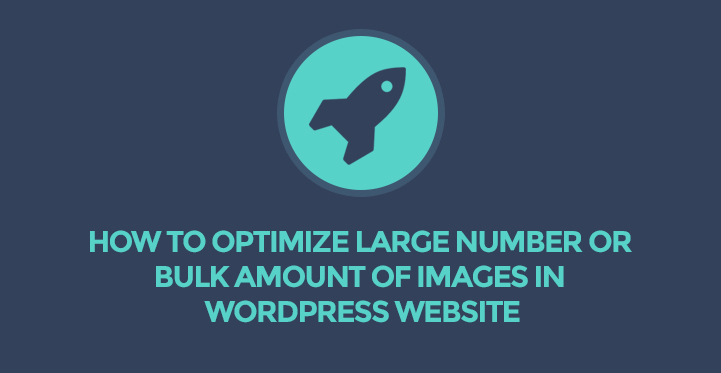 Best Image Optimization Plugins for WordPress to Optimize Large Number Images