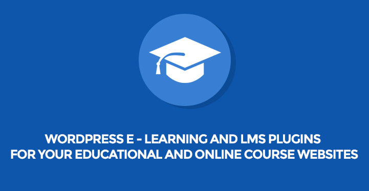 WordPress eLearning and LMS Plugins for Your Educational and Online Course websites