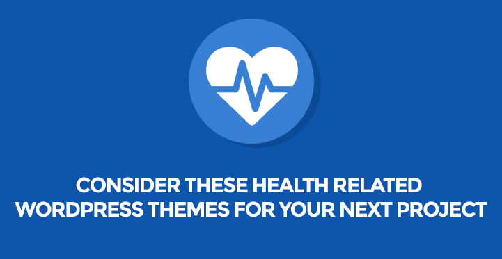 6 Consider These Health Related WordPress Themes for Your Next Project