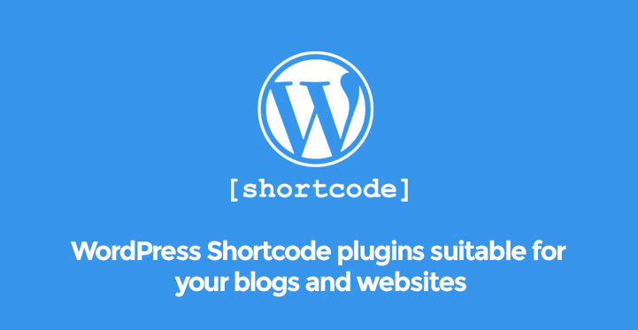 WordPress Shortcode Plugins Suitable for Your Blogs and Websites