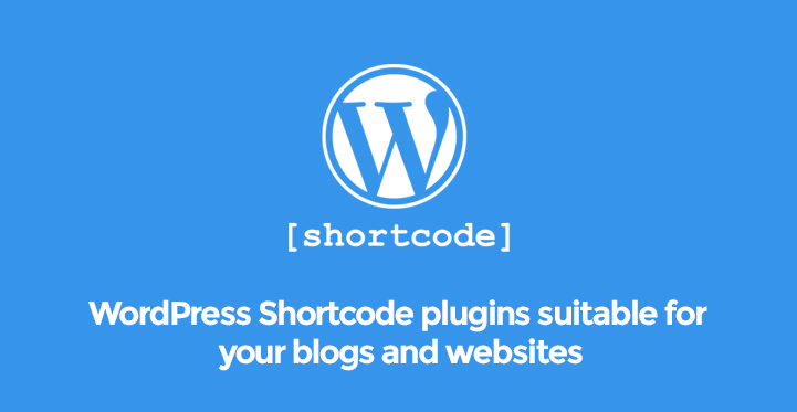 6 Best WordPress Shortcode Plugins Suitable for Your Blogs and Websites