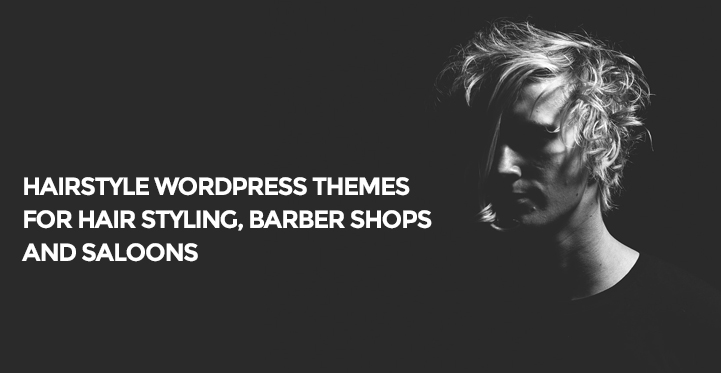 10+ HairStyle WordPress Themes for Hair Styling Barber Shops and Saloons