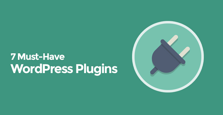 8 Must-Have WordPress Plugins for Your Website or Blog