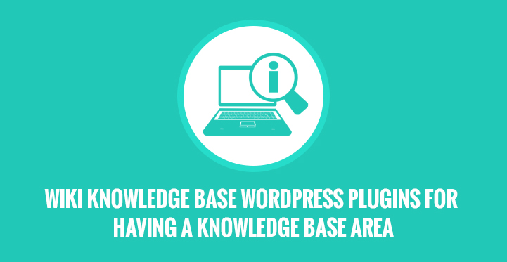 7 Wiki Knowledge Base WordPress plugins for having a knowledge base area