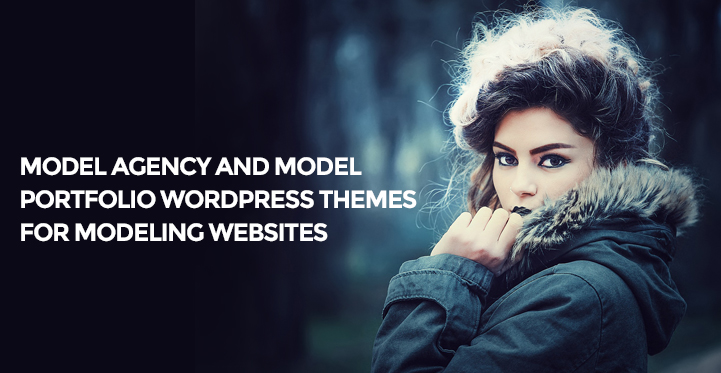 Model Agency and Model Portfolio WordPress Themes for Modeling Websites