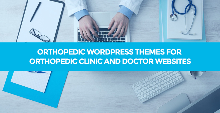 8 Orthopedic WordPress Themes for Orthopedic Clinic and Doctor Websites