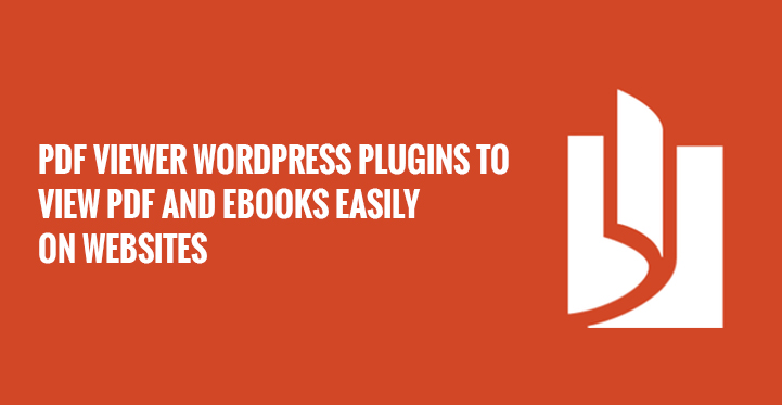 PDF Viewer WordPress Plugins to View PDF and eBooks Easily on Websites