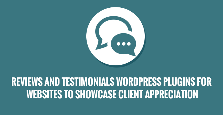 Reviews and Testimonials WordPress Plugins for websites to showcase client appreciation