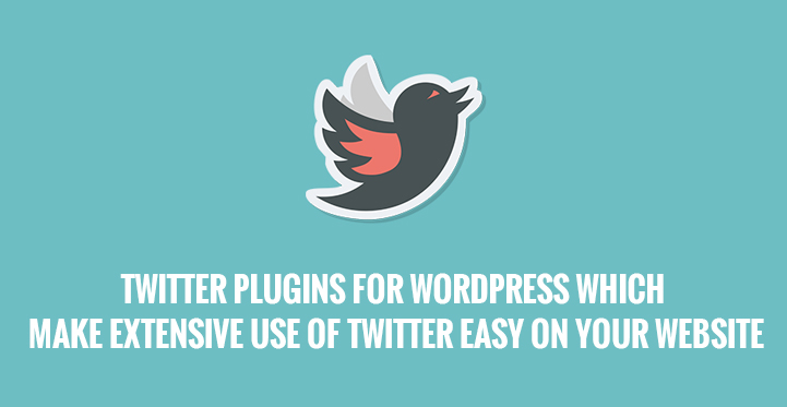 7 Twitter Plugins for WordPress Which Make Extensive Use of Twitter Easy on Your Website