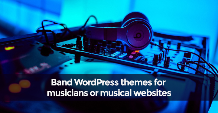 8 Band WordPress Themes for Musicians or Musical Websites