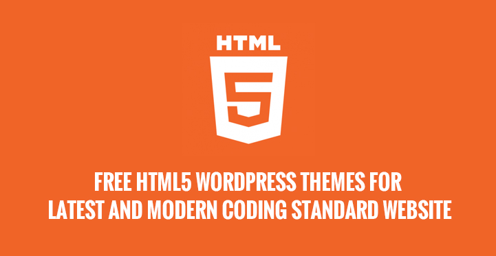 Free HTML5 WordPress Themes for Latest and Modern Coding Standard Website