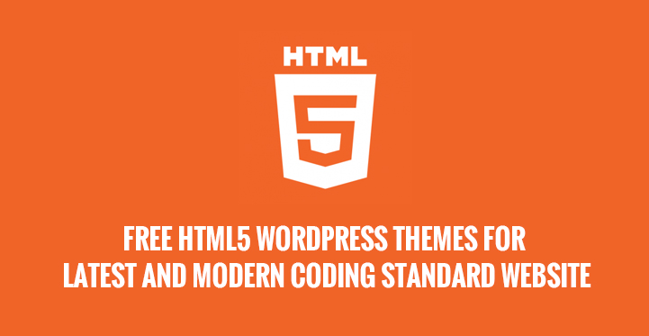 7 Free HTML5 WordPress Themes for Latest and Modern Coding Standard Website