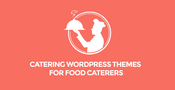 10 Catering WordPress Themes for Food Caterers and Catering Websites