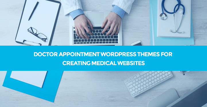 10 Doctor Appointment WordPress Themes for Creating Medical Website