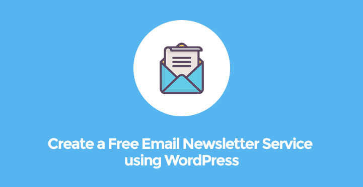 Create a Free Email Newsletter Service using WordPress