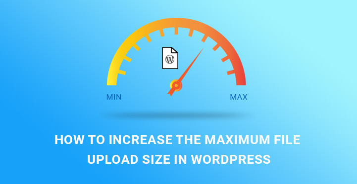 increase maximum upload size WordPress