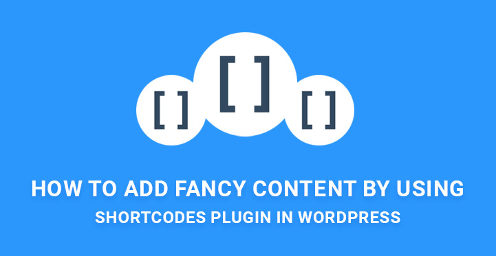 How to add fancy content by using 6 shortcodes plugin in WordPress?