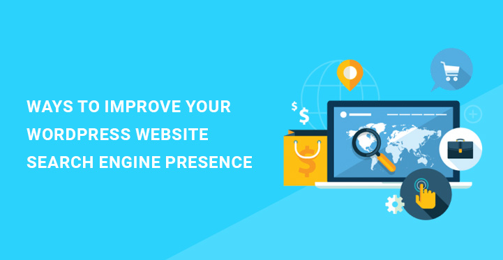 Ways to Improve Your WordPress Website Search Engine Presence