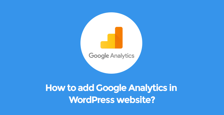 How to Add Google Analytics in WordPress Website?