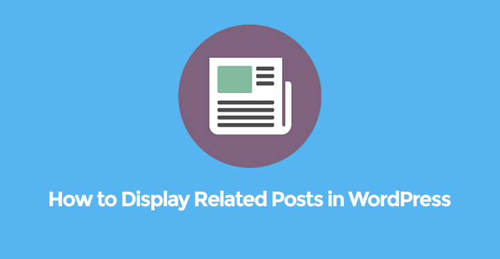 How to Display Related Posts in WordPress Blog Type Websites