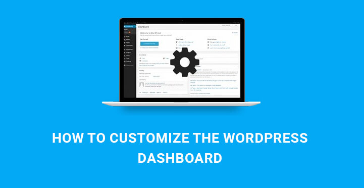 How to Customize the WordPress Dashboard Within Admin Panel