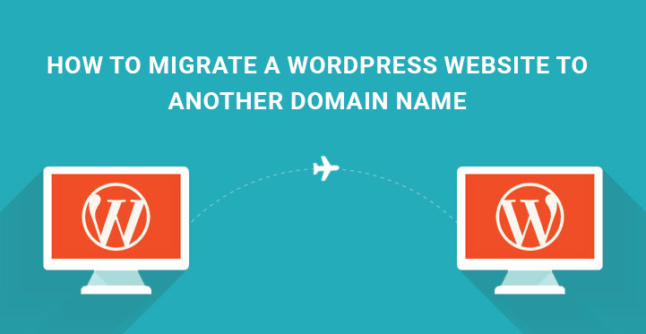 How To Migrate A WordPress Website To Another Domain Name