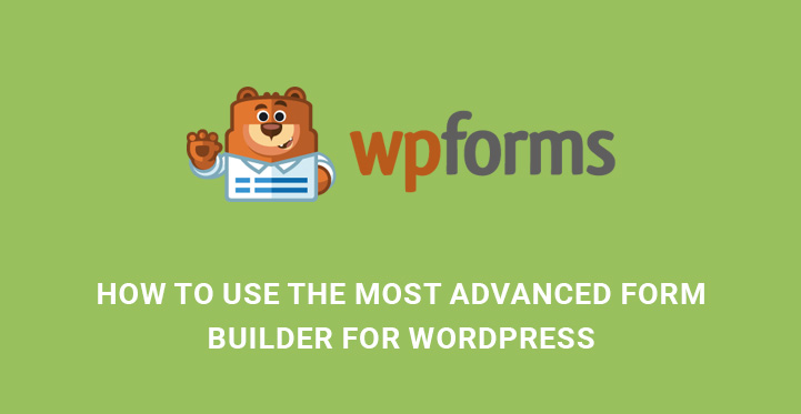 How to Use the Most Advanced Form Builder for WordPress