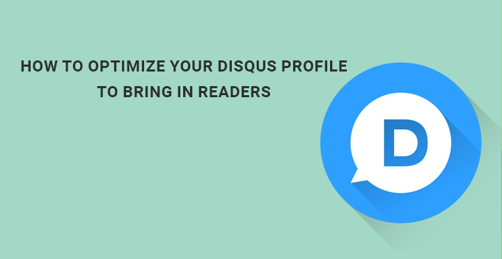 How to Optimize Your Disqus Profile to Bring in Readers