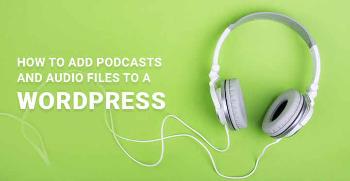 Add Podcasts and Audio Files to a WordPress