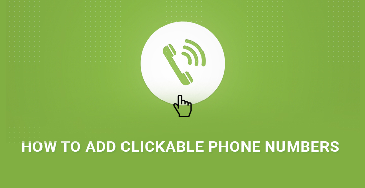 How to Add Clickable Phone Numbers for Your WordPress Website