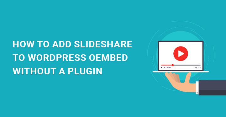 How-to-Add-SlideShare-to-WordPress-oEmbed-without-a-Plugin