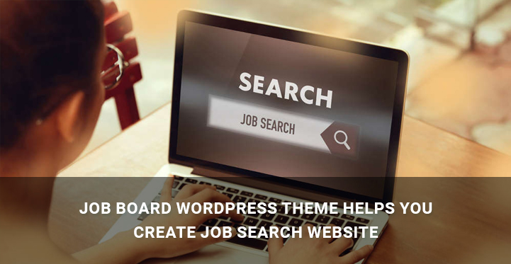 6 Job Board WordPress Theme Helps You Create Job Search Website