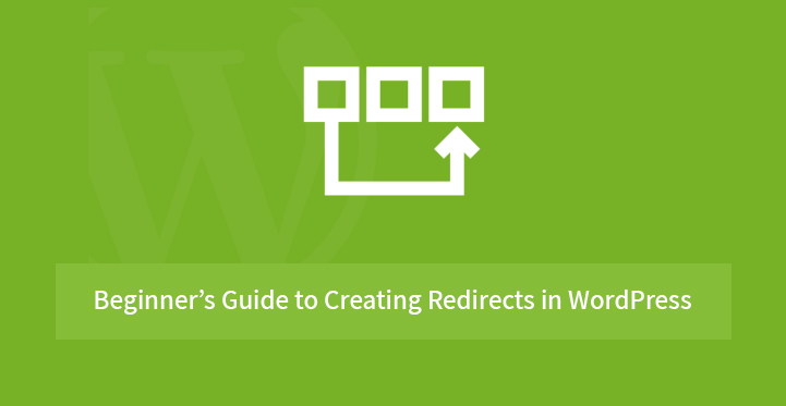 Beginners Guide to Creating Redirects in WordPress