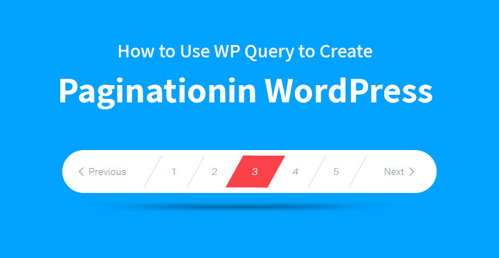 How to Use WP Query to Create Pagination in WordPress