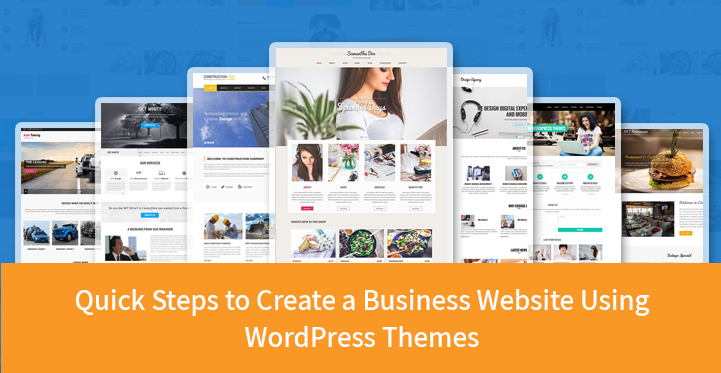 Quick Steps to Create a Business Website Using WordPress Themes