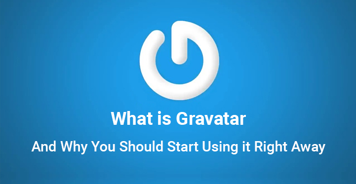 What is Gravatar and Why You Should Start Using it Right Away