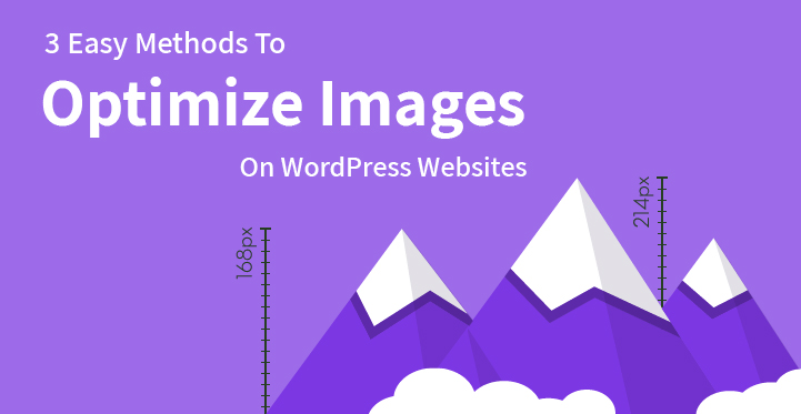 3 Easy Methods To Optimize Images On WordPress Websites