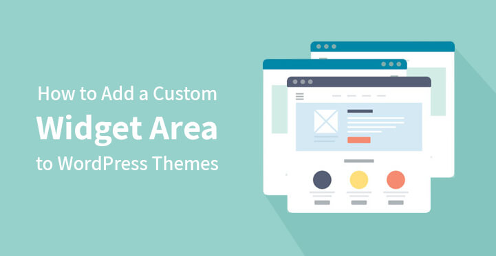 How to Add a Custom Widget Area to WordPress Themes