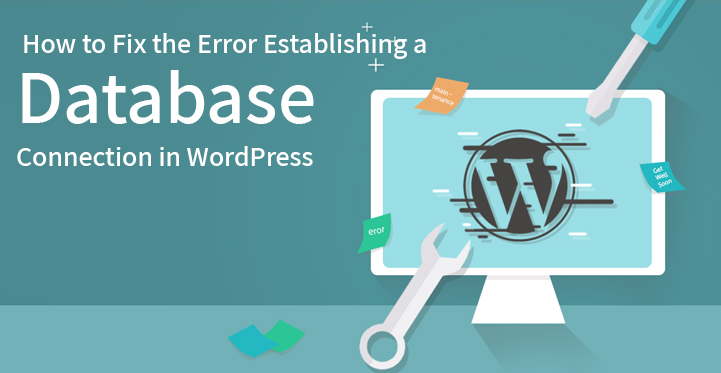 How to Fix the Error Establishing a Database Connection in WordPress