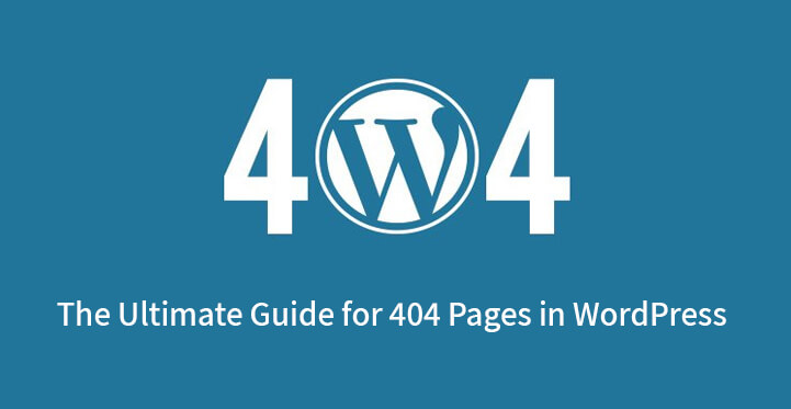 The Ultimate Guide for 404 Pages in WordPress Ecosystem