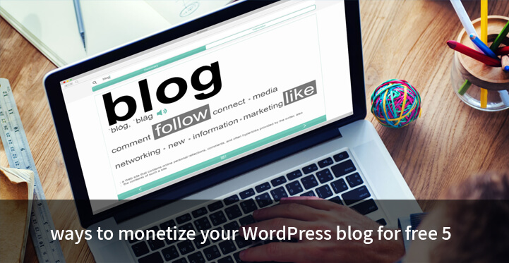 5 Ways to Get Your WordPress Blog for Free to Earn You Some Money