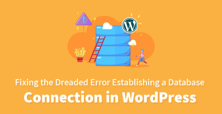 Fixing the Dreaded Error Establishing a Database Connection in WordPress
