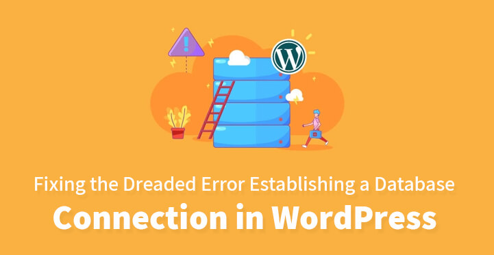 Fixing the Dreaded 'Error Establishing a Database Connection' in WordPress