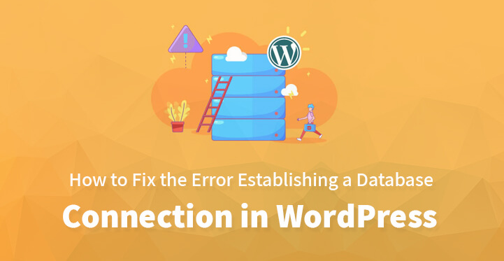 How to Fix the Error Establishing a Database Connection in WordPress