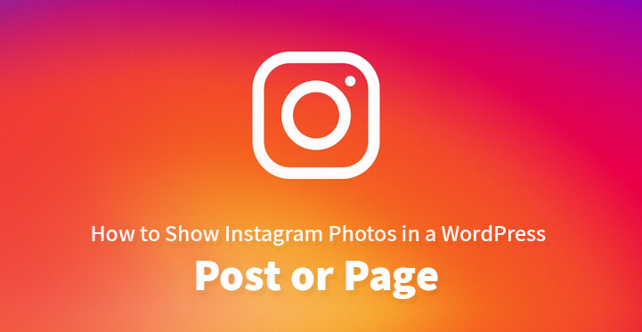 How to Show Instagram Photos in a WordPress Post or Page