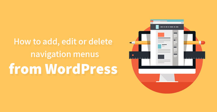 How to add, edit or delete navigation menus from WordPress