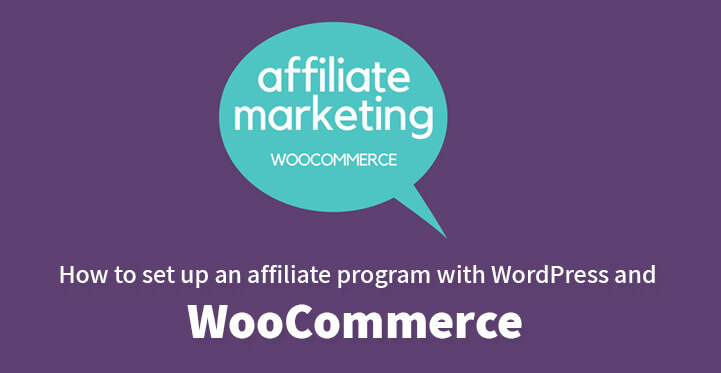 How to Set Up an Affiliate Program with WordPress and WooCommerce