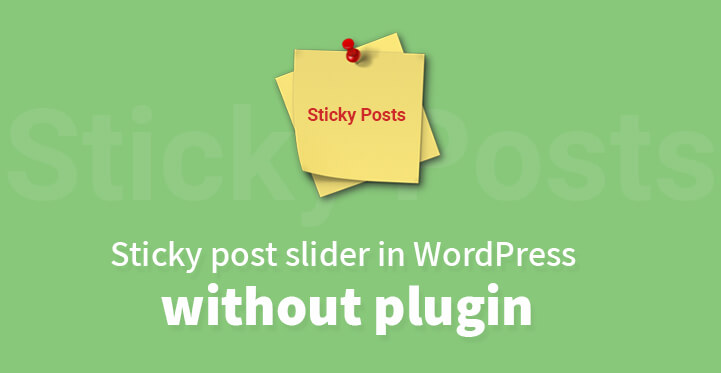 Sticky post slider in WordPress without plugin