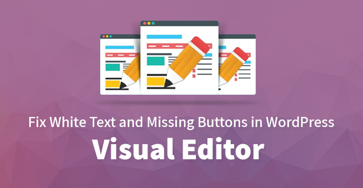 How to Fix White Text and Missing Buttons in WordPress Visual Editor